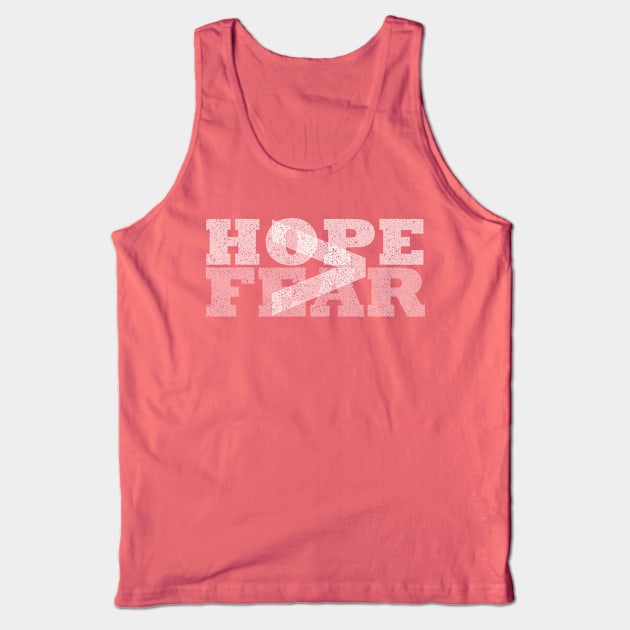 Hope is Greater than Fear Tank Top by kruk